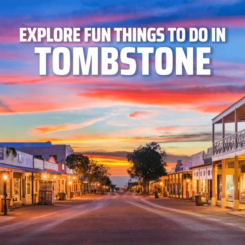 Explore Fun Things to do in Tombstone